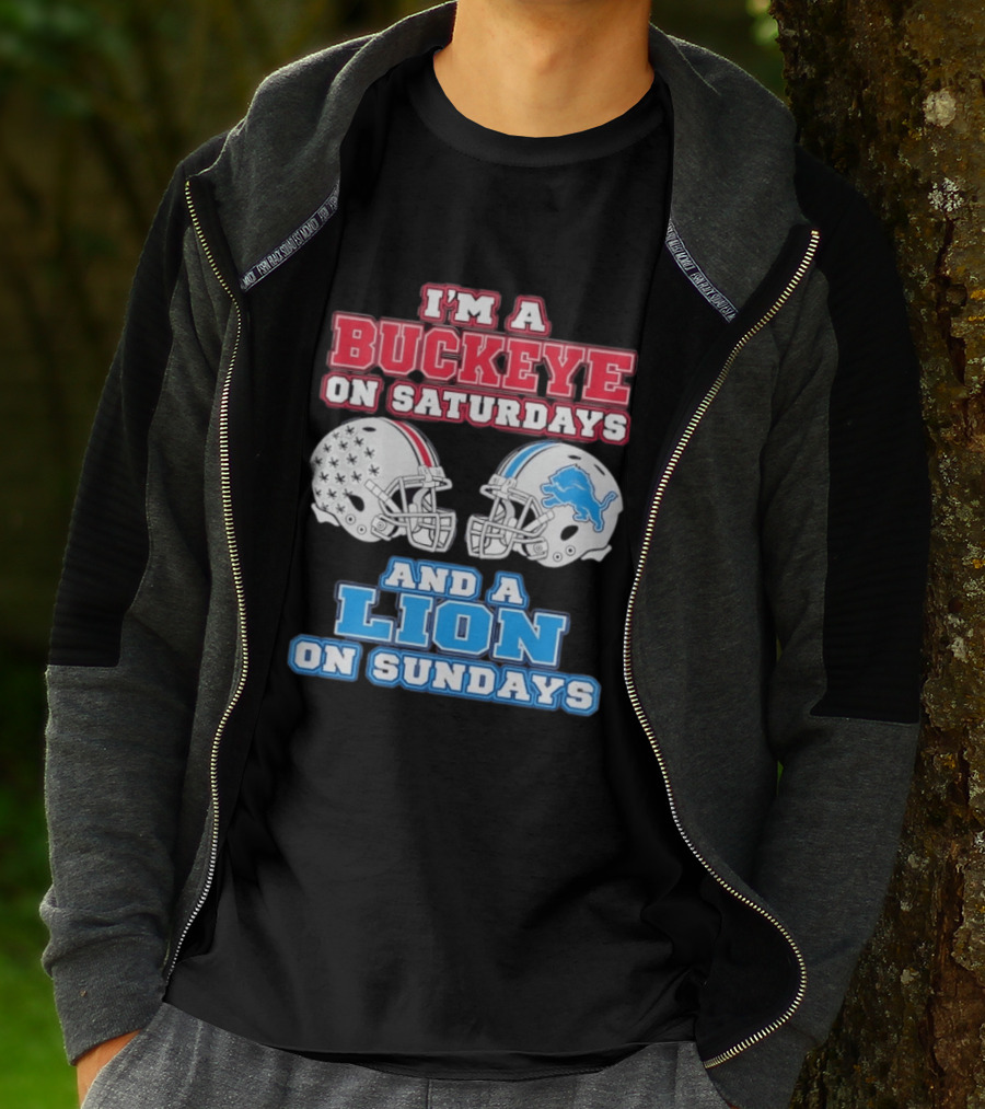 I'm A Buckeye On Saturdays And A Lion On Sundays Football Helmets T-Shirt