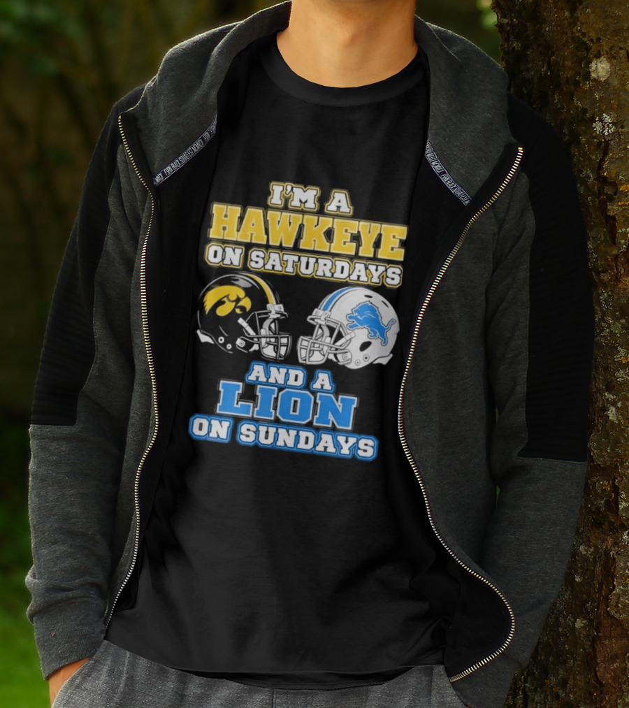 I'm A Hawkeye On Saturdays And A Lion On Sundays Football Team Pride T-Shirt