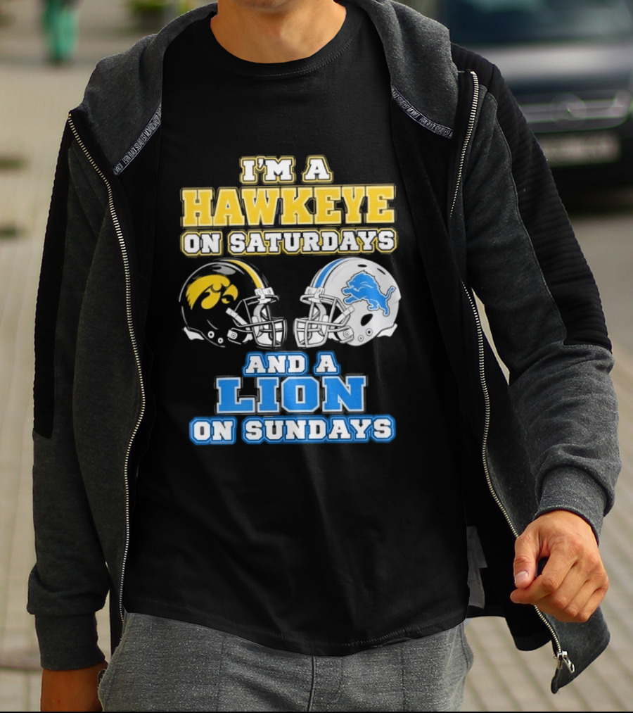 I'm A Hawkeye On Saturdays And A Lion On Sundays Football Team Pride T-Shirt