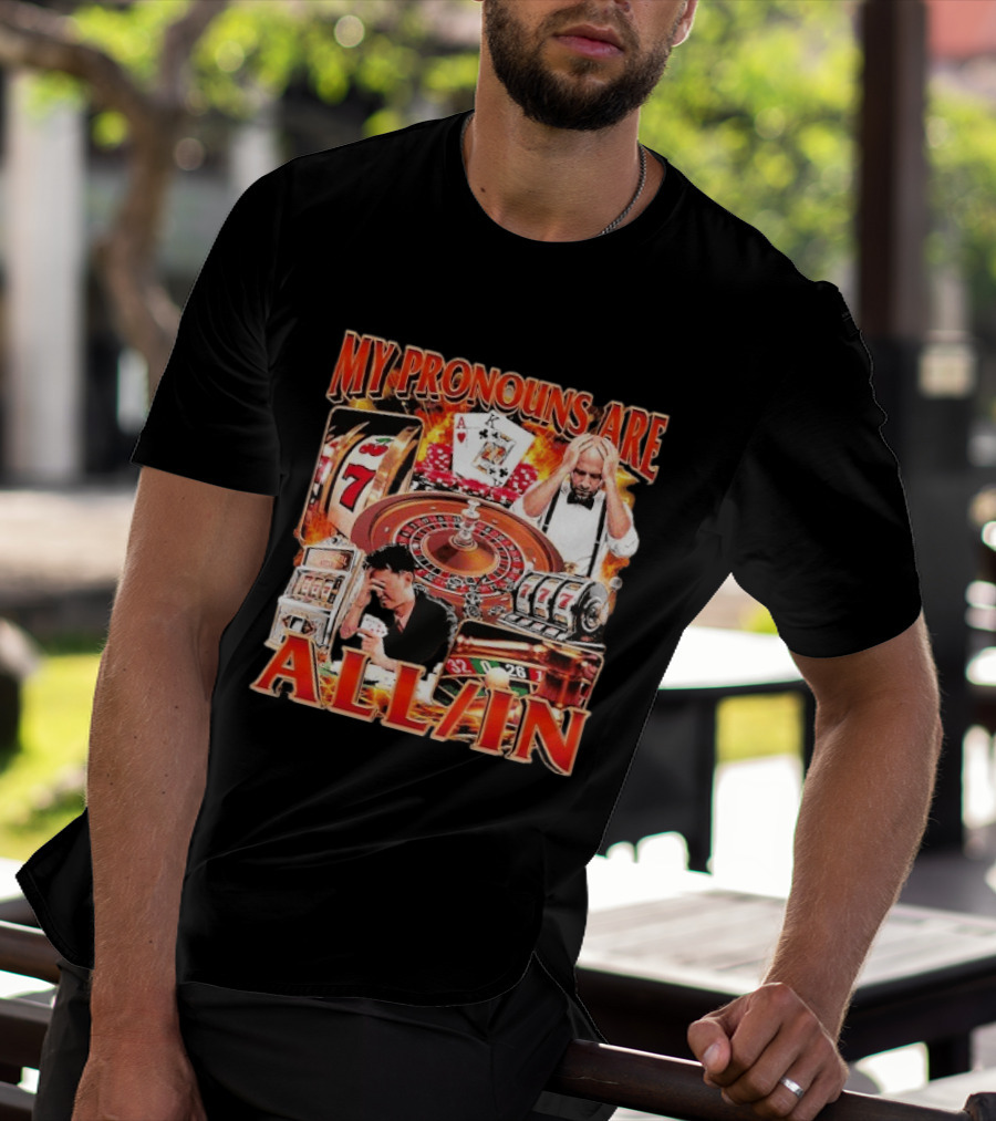 My Pronouns Are All In Casino Roulette Slot Machines Poker Cards T-Shirt