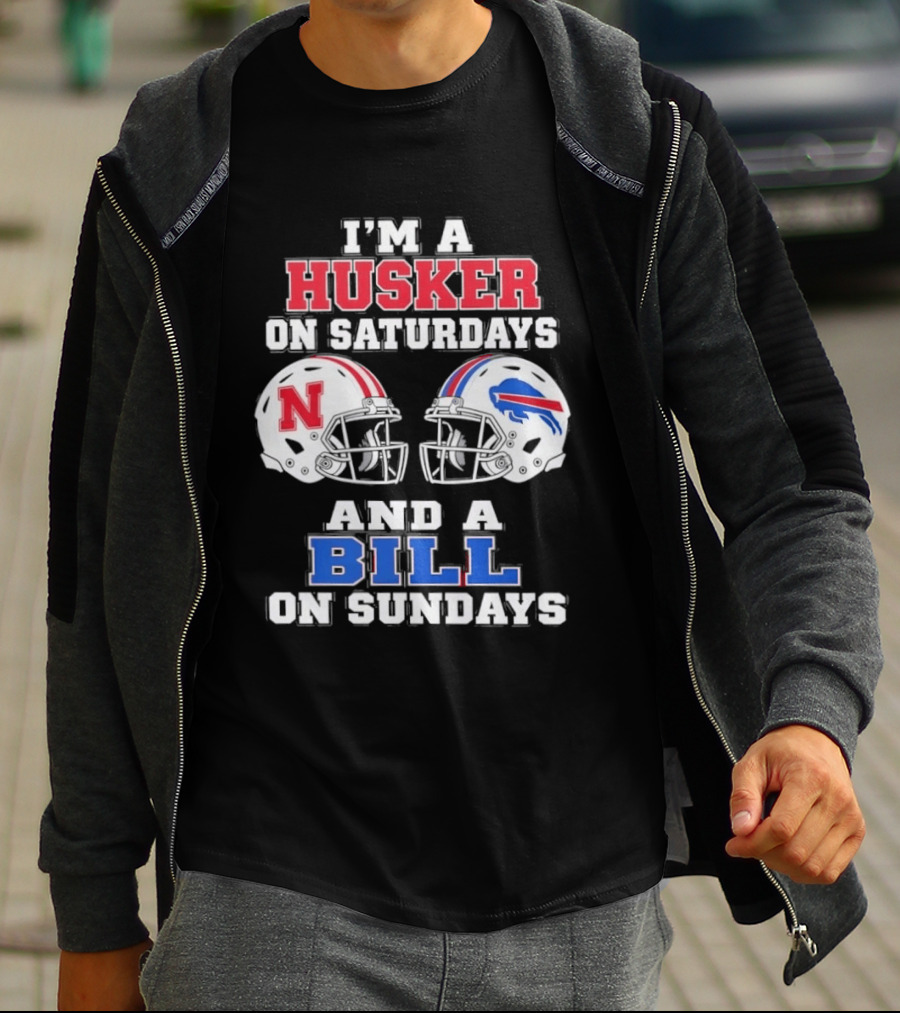 I'm A Husker On Saturdays And A Bill On Sundays Nebraska Buffalo Football Fan Gear T-Shirt