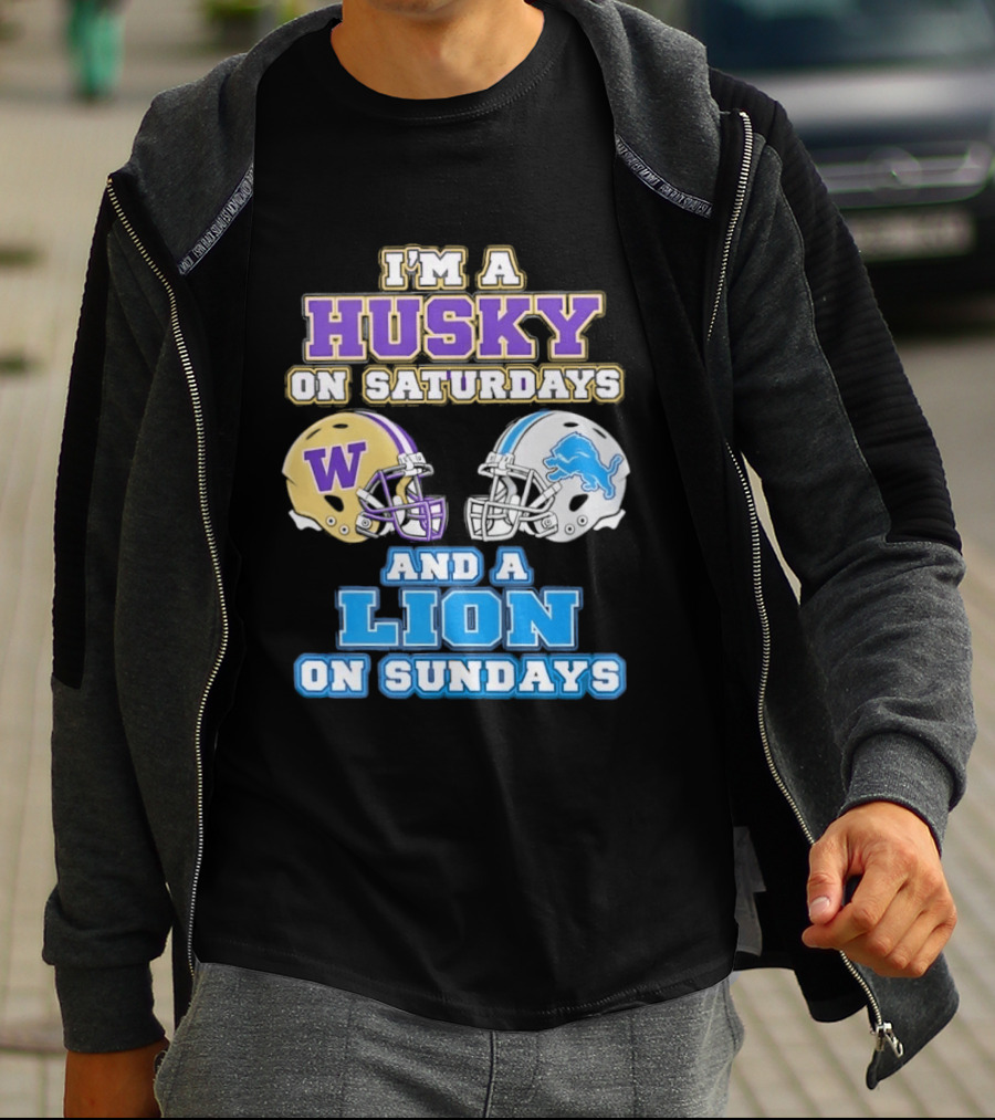 I'm A Husky On Saturdays And A Lion On Sundays W Logo And Detroit Lions Helmet T-Shirt
