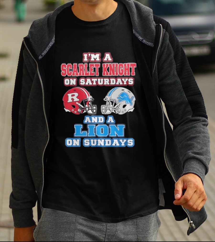I'm A Scarlet Knight On Saturdays And A Lion On Sundays Rutgers Football Detroit Helmets T-Shirt