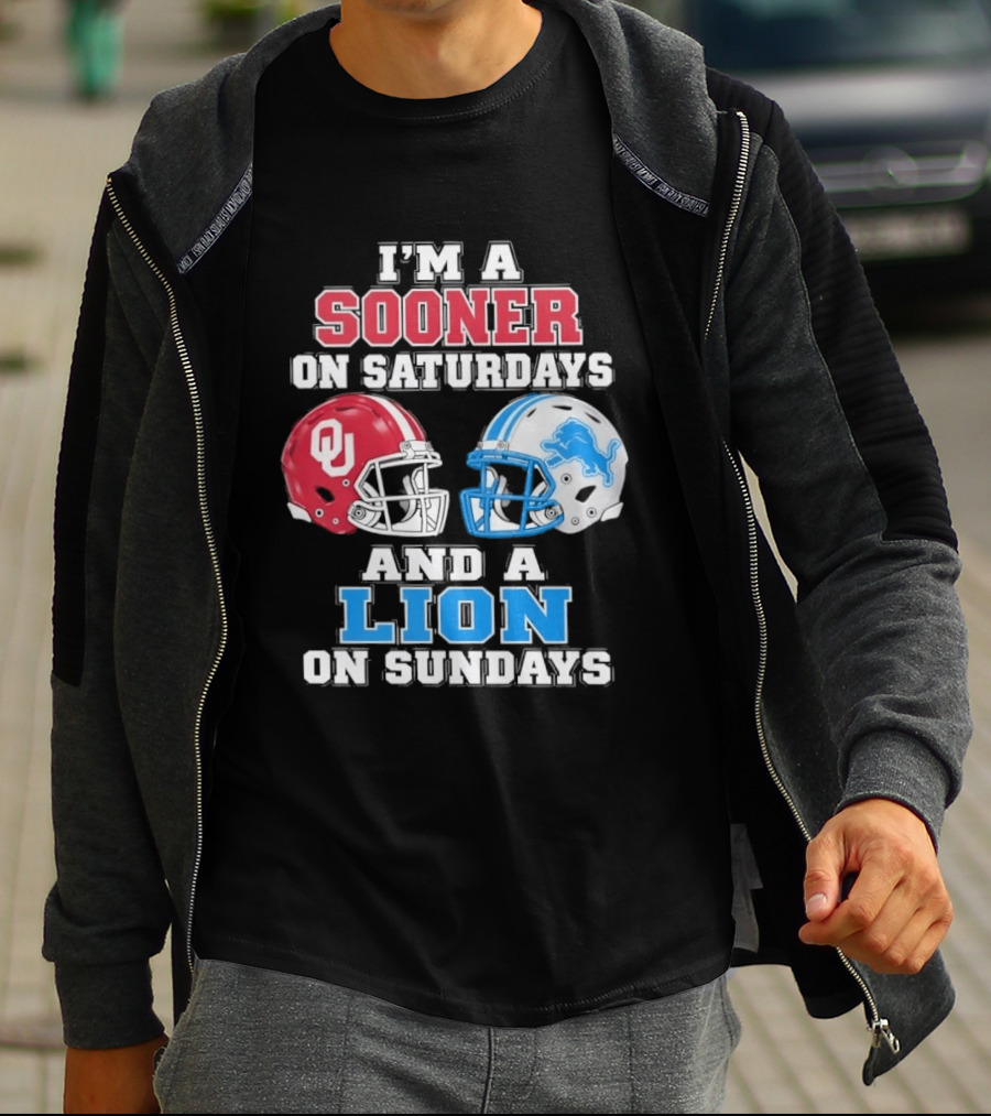 I'm A Sooner On Saturdays And A Lion On Sundays Oklahoma Sooners Detroit Lions Football Fan T-Shirt