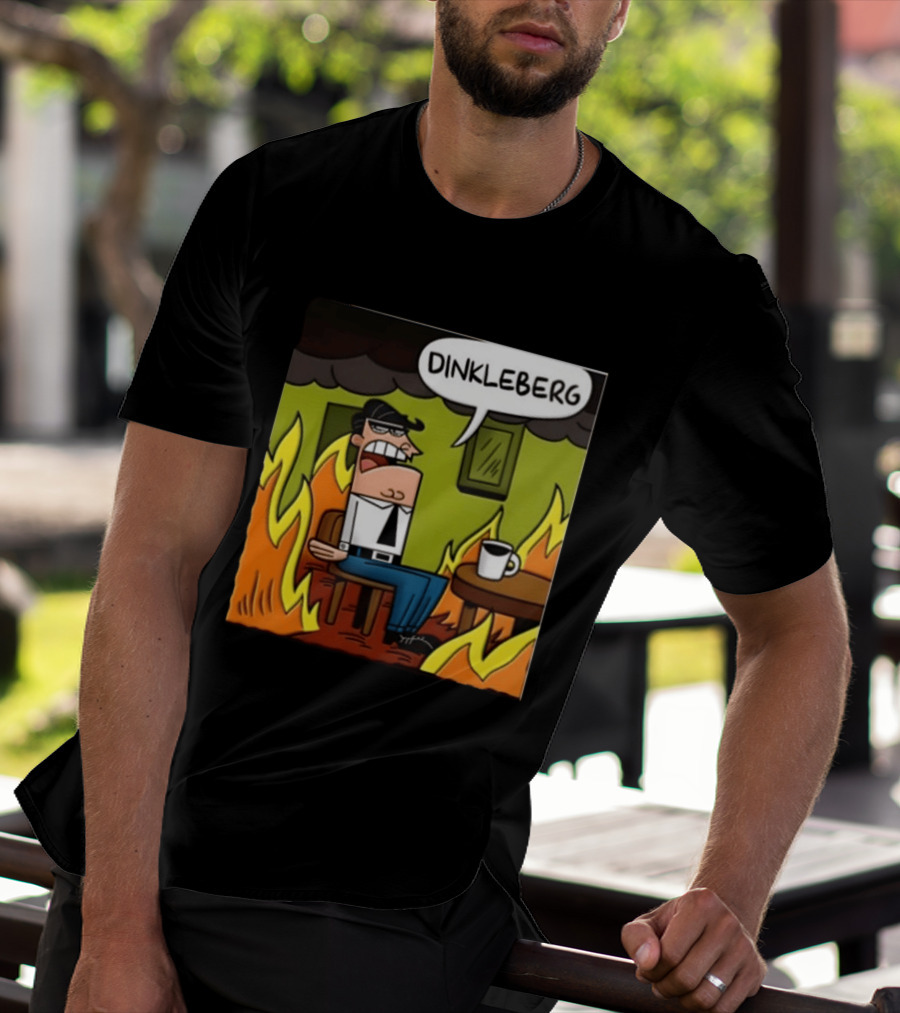Dinkleberg This Is Fine Cartoon Meme Flames T-Shirt