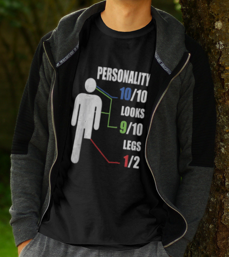 Personality 10/10 Looks 9/10 Legs 1/2 Amputee Stick Figure T-Shirt