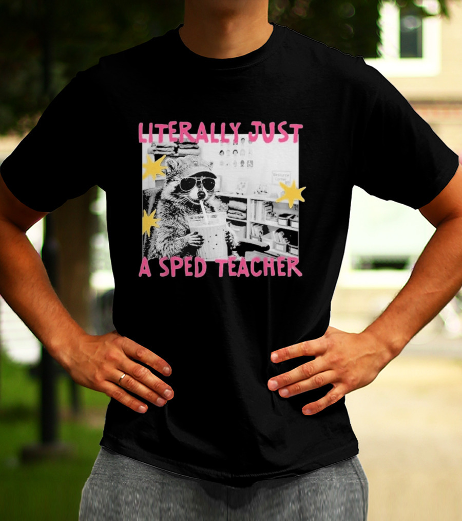 Literally Just A Sped Teacher Raccoon Drinking With Sunglasses And Stars T-Shirt