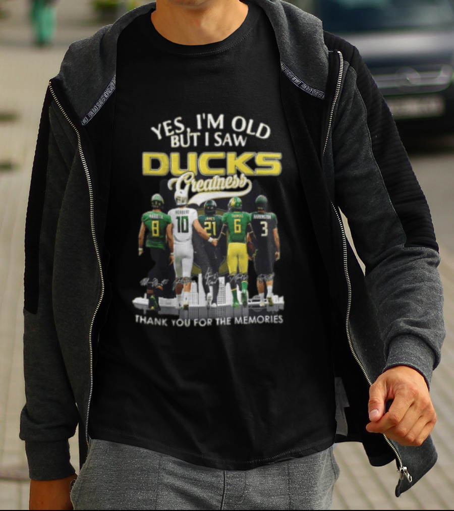 Yes I'm Old But I Saw Ducks Greatness Thank You For The Memories Football Legends T-Shirt