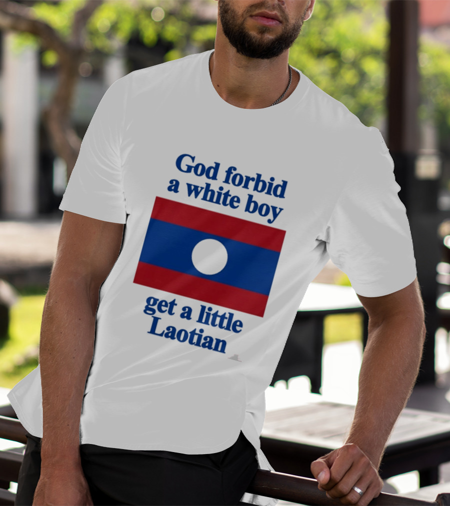 God Forbid A White Boy Get A Little Laotian Flag T-Shirt