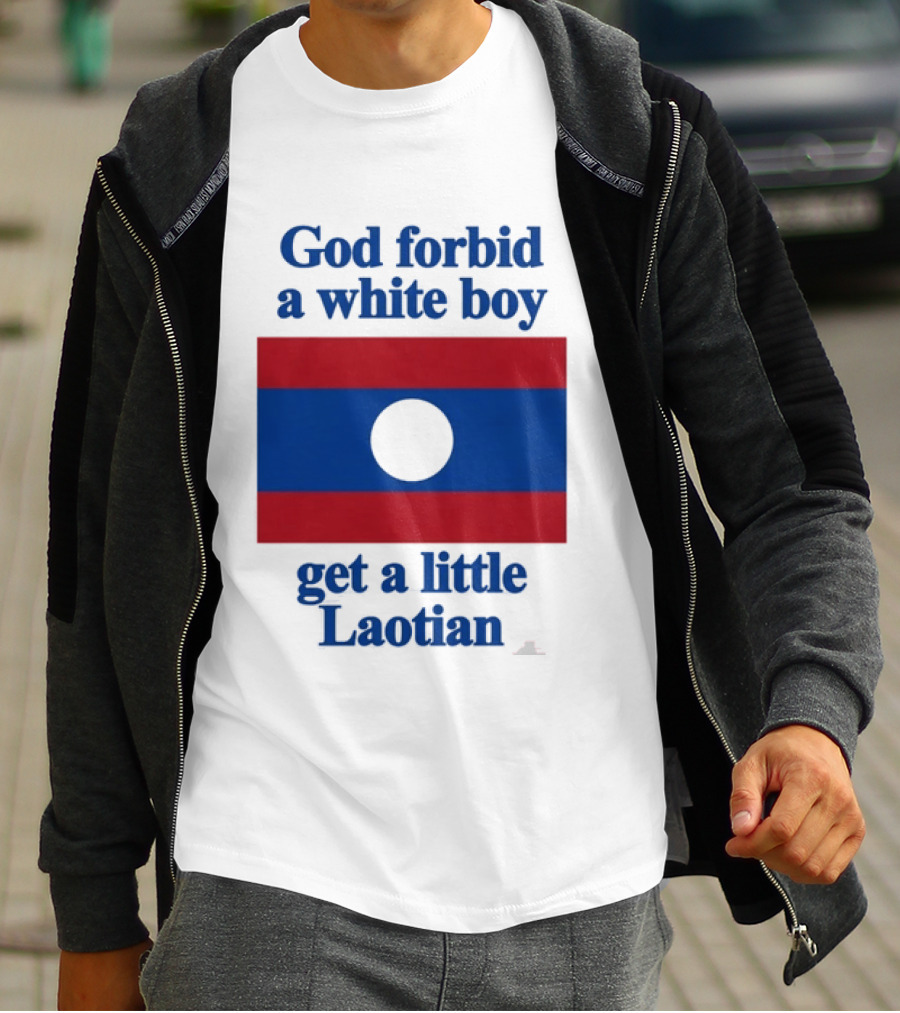 God Forbid A White Boy Get A Little Laotian Flag T-Shirt