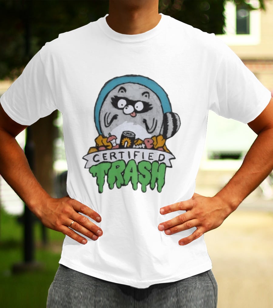 Certified Trash Raccoon Garbage Humor T-Shirt