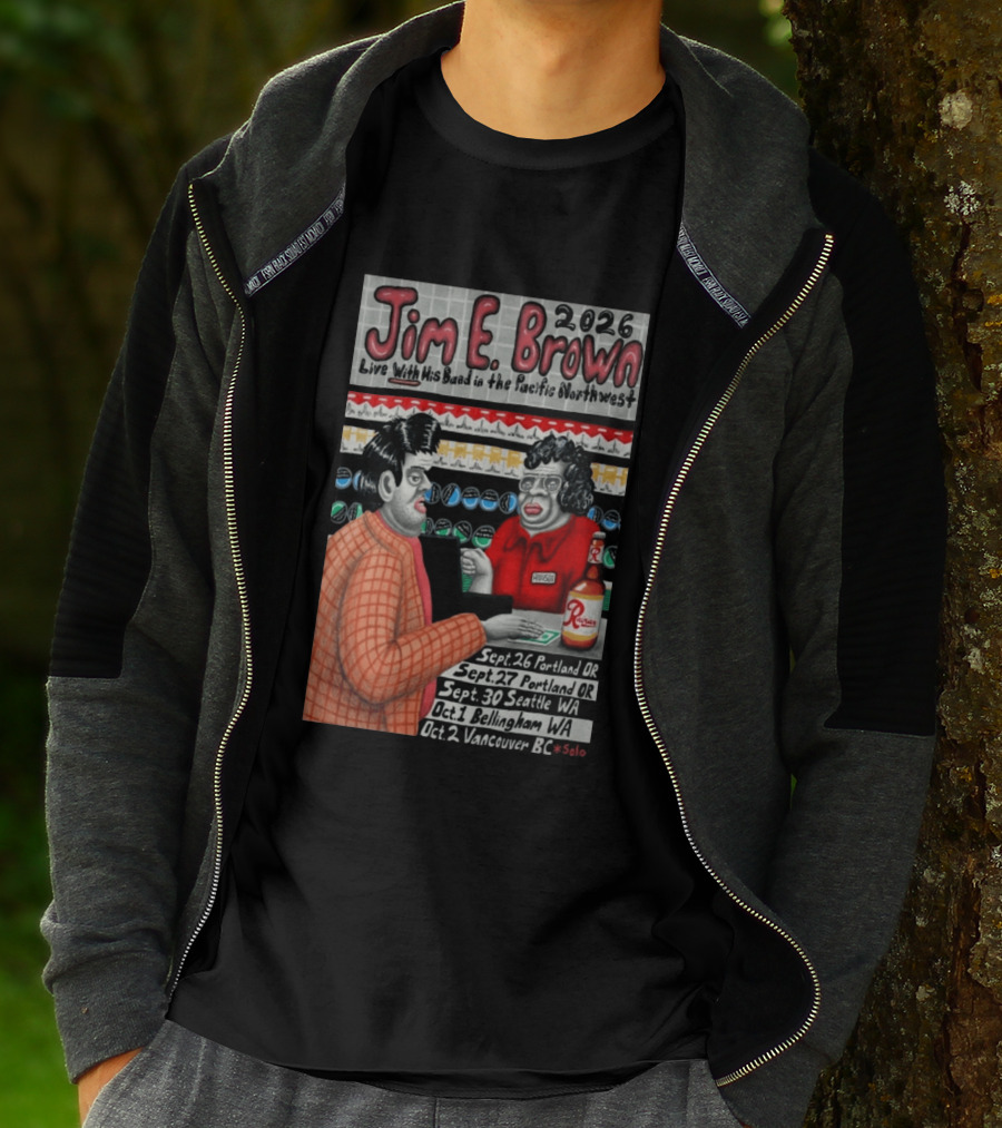Jim E. Brown 2026 Live With His Band In The Pacific Northwest September October Tour Dates Bellingham WA T-Shirt