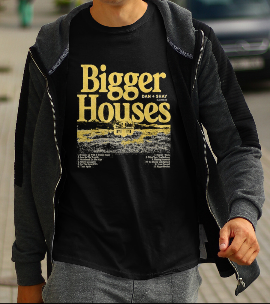Dan + Shay Bigger Houses Rustic Country T-Shirt