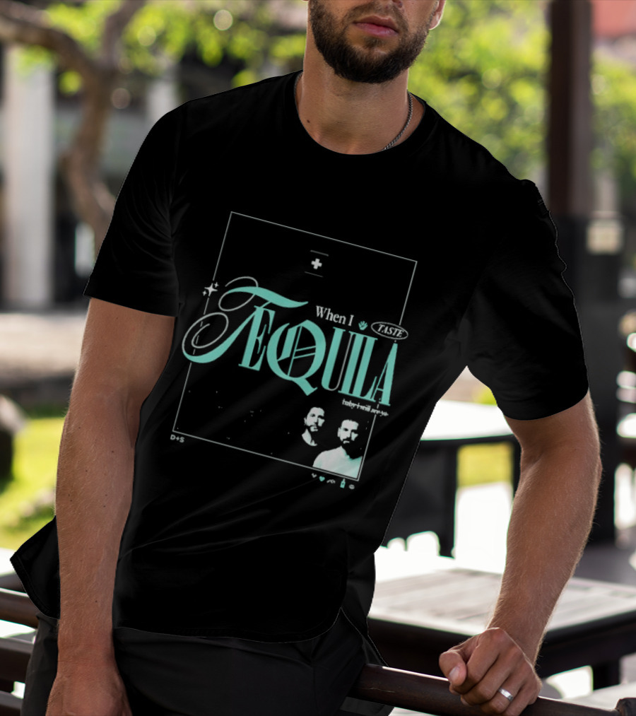 Dan + Shay When I Taste Tequila Teal T-Shirt