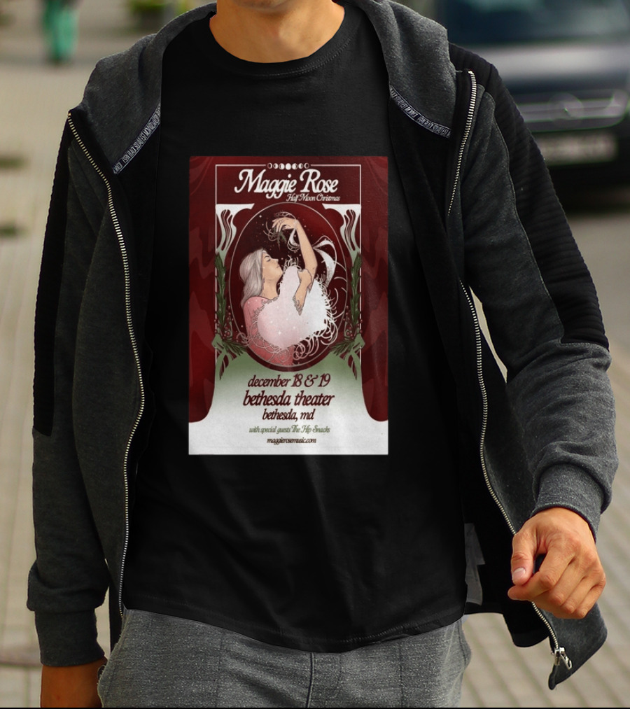 Maggie Rose Half Moon Christmas December 18 19 2026 Bethesda Theater MD With Special Guests The Hip Abcdef T-Shirt