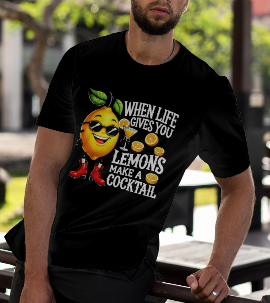 When Life Gives You Lemons Make A Cocktail Funny Lemon With Sunglasses And Red Boots T-Shirt