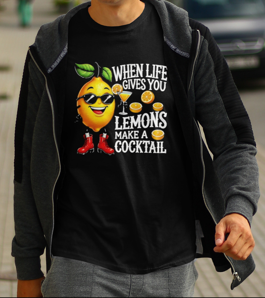 When Life Gives You Lemons Make A Cocktail Funny Lemon With Sunglasses And Red Boots T-Shirt