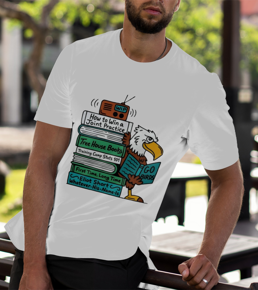 Go Birds Eagle WIP Radio Training Camp Tree House Books Joint Practice T-Shirt