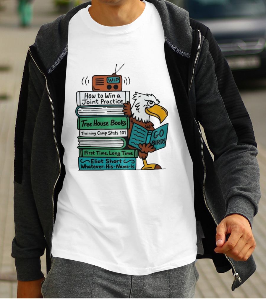 Go Birds Eagle WIP Radio Training Camp Tree House Books Joint Practice T-Shirt