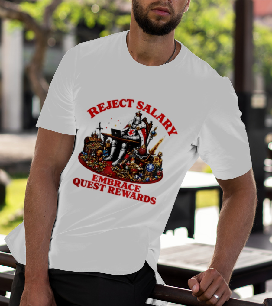 Reject Salary Embrace Quest Rewards Knight Laptop Treasure Adventure T-Shirt