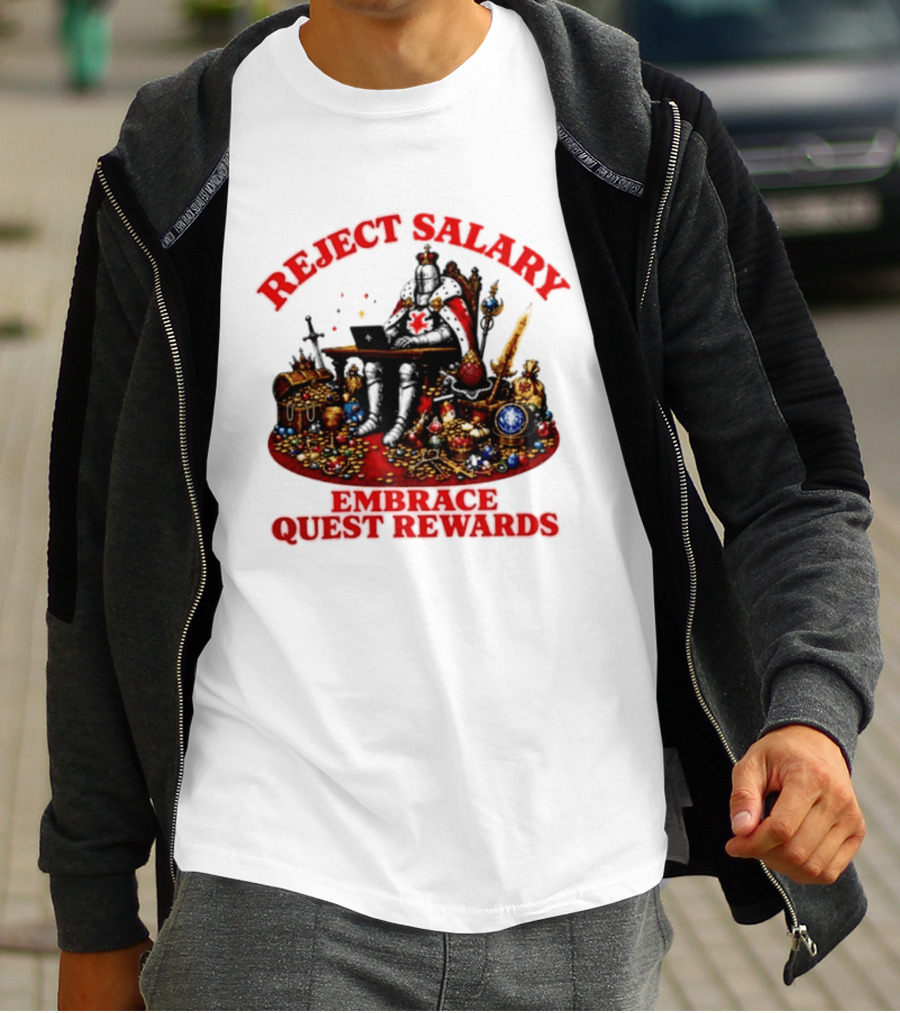 Reject Salary Embrace Quest Rewards Knight Laptop Treasure Adventure T-Shirt