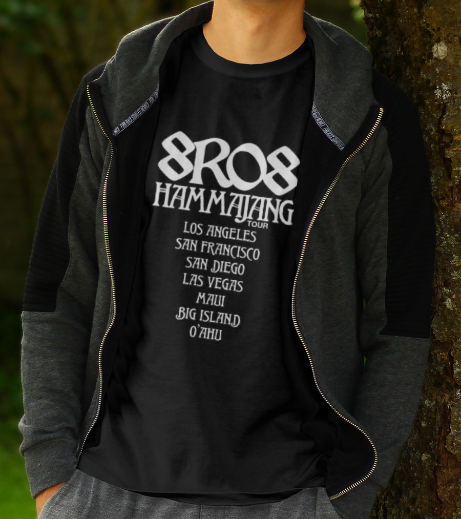 8Ro8 Hammajang Los Angeles San Francisco San Diego Las Vegas Maui Big Island O'ahu T-Shirt