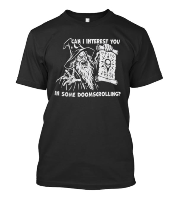 Doomscrolling Wizard Lantern Humor Can I Interest You T-Shirt