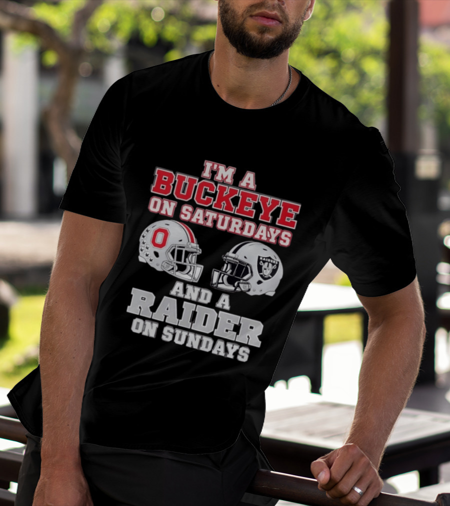 I'm A Buckeye On Saturdays And A Raider On Sundays Football Helmets T-Shirt