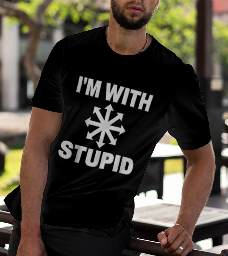 I'm With Stupid Chaos Arrow Directions T-Shirt