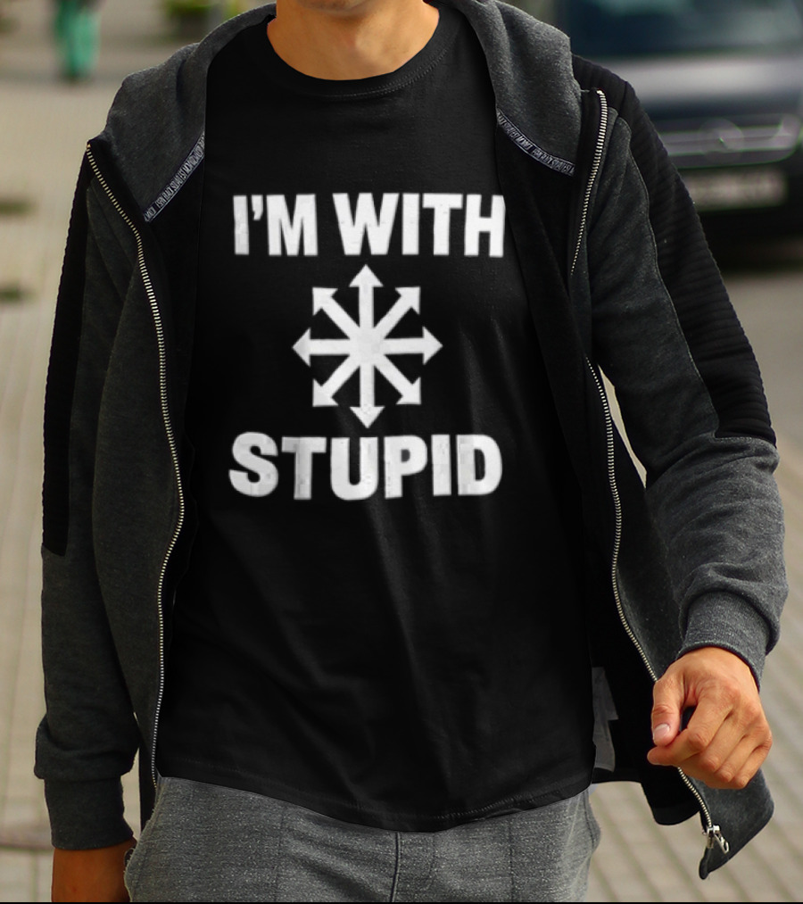 I'm With Stupid Chaos Arrow Directions T-Shirt