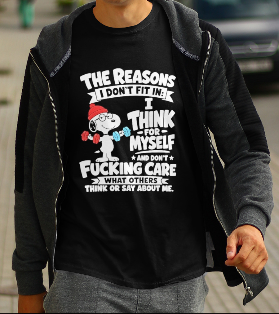 The Reasons I Don't Fit In I Think For Myself And Care What I Think About Me Snoopy Lifting Weights T-Shirt