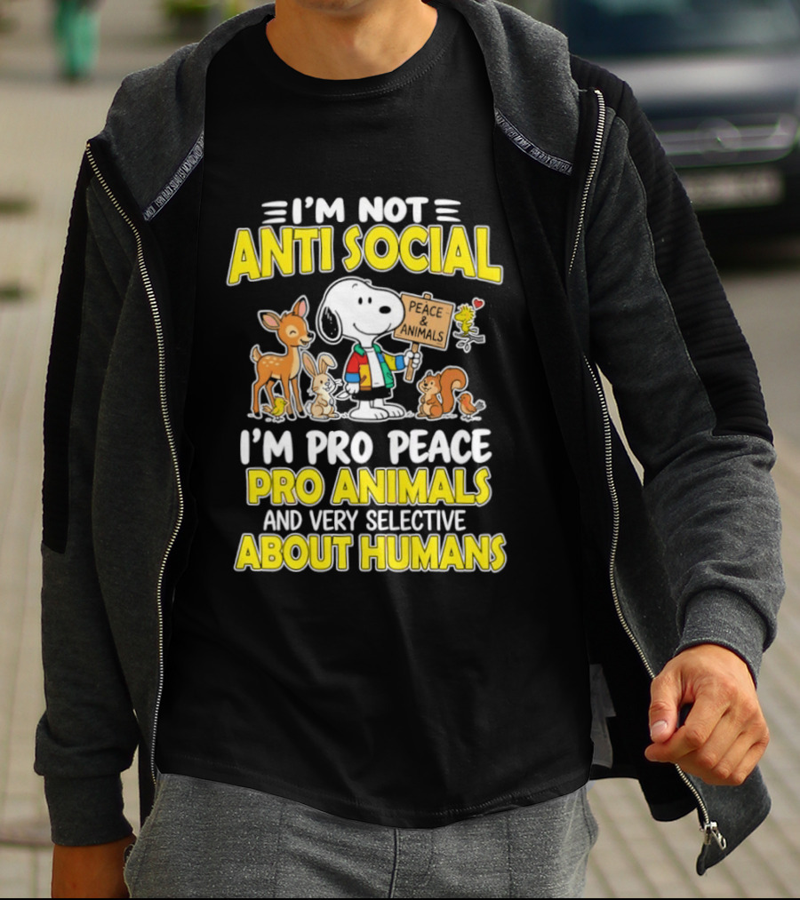 I'm Not Anti Social Snoopy Pro Peace Pro Animals Very Selective About Humans T-Shirt