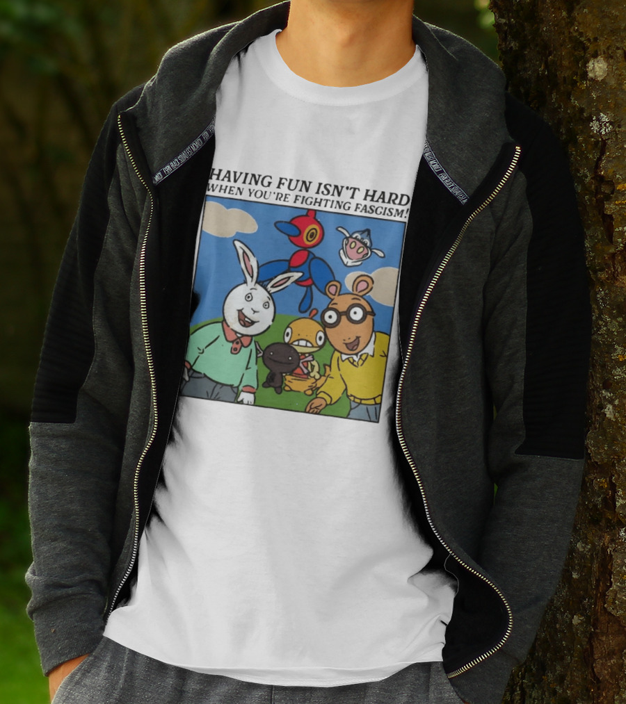 HAVING FUN ISN'T HARD WHEN YOU'RE FIGHTING FASCISM Arthur Buster Pokemon T-Shirt
