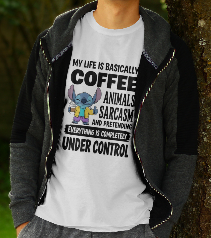 My Life Is Basically Coffee Animals Sarcasm And Pretending Everything Is Completely Under Control Stitch T-Shirt