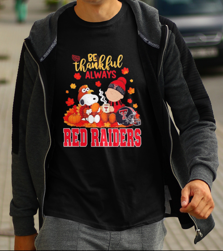 Be Thankful Always Snoopy And Charlie Brown Celebrate Fall With Texas Tech Red Raiders T-Shirt