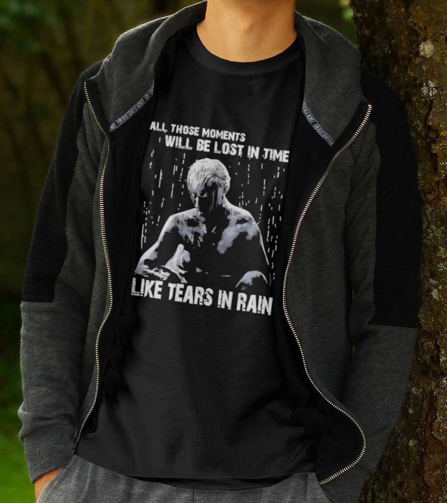 Roy Batty All Those Moments Will Be Lost In Time Like Tears In Rain T-Shirt
