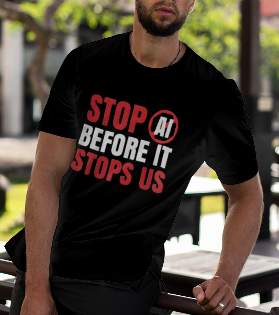 Stop AI Before It Stops Us Bold Statement Red White T-Shirt