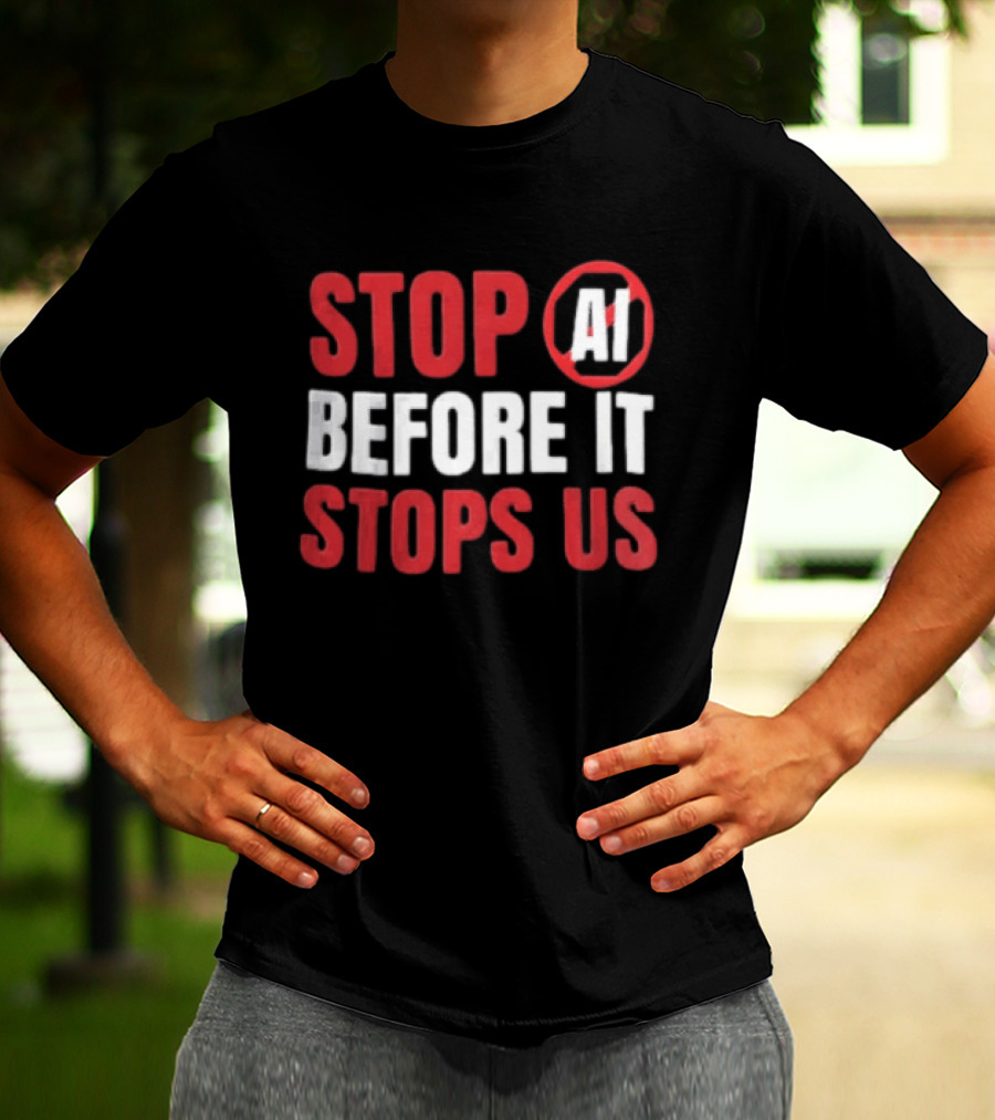 Stop AI Before It Stops Us Bold Statement Red White T-Shirt