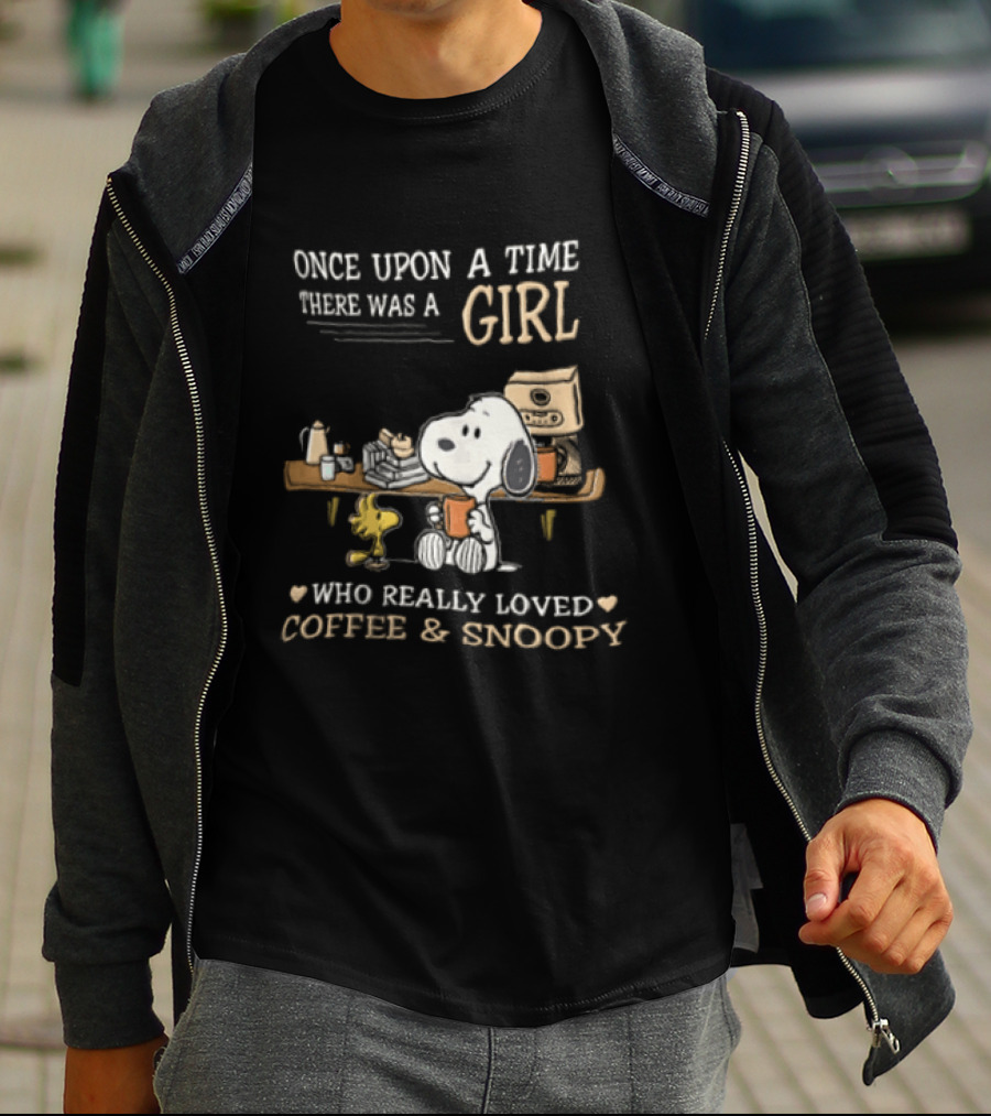 Once Upon A Time There Was A Girl Who Really Loved Coffee And Snoopy T-Shirt