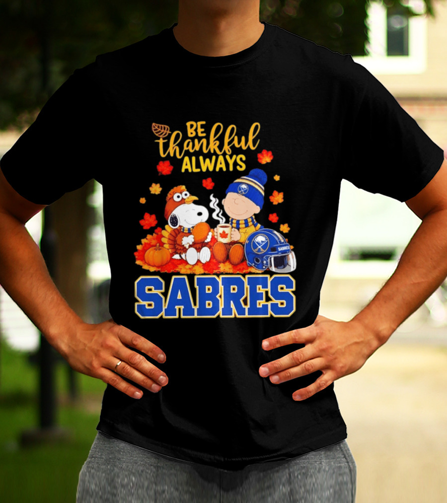 Be Thankful Always Snoopy Charlie Brown Buffalo Sabres Autumn Fans T-Shirt