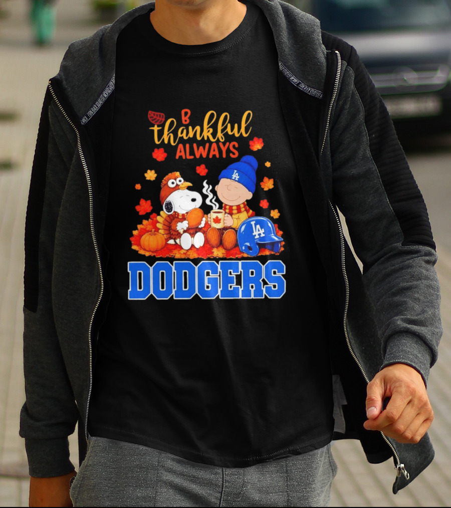 Be Thankful Always Snoopy And Charlie Brown With Dodgers Fan Gear T-Shirt