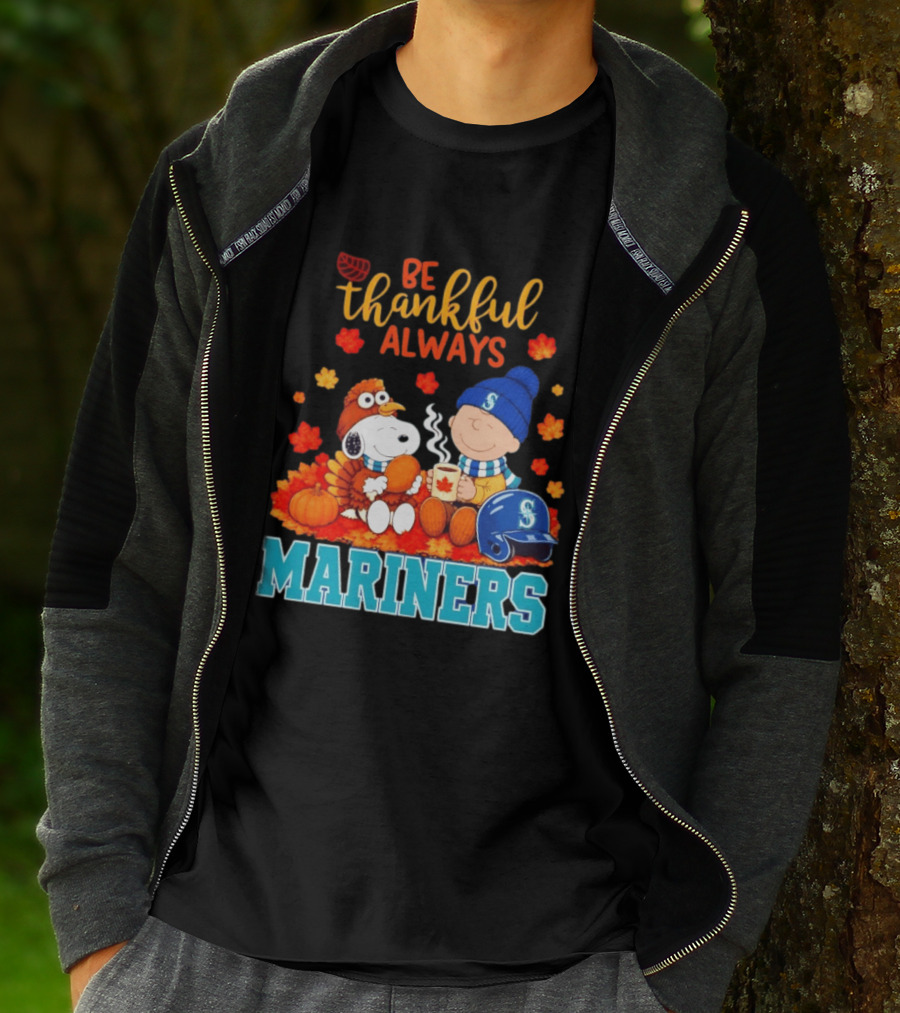Be Thankful Always Snoopy Charlie Brown Seattle Mariners Fans Autumn T-Shirt