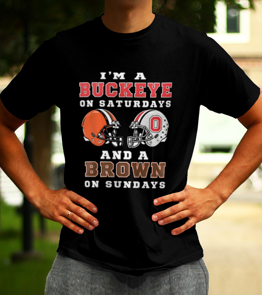 I'm A Buckeye On Saturdays And A Brown On Sundays Helmet T-Shirt