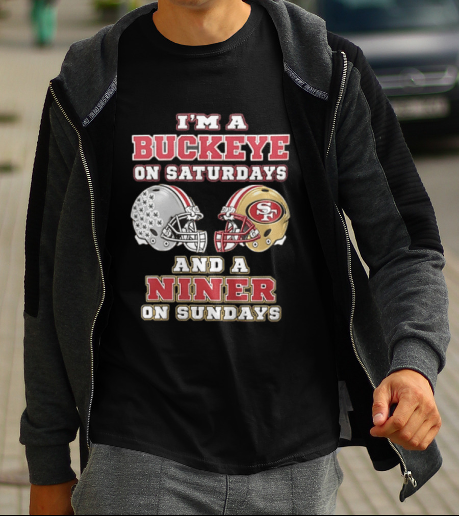 I'm A Buckeye On Saturdays And A Niner On Sundays Football Helmets T-Shirt