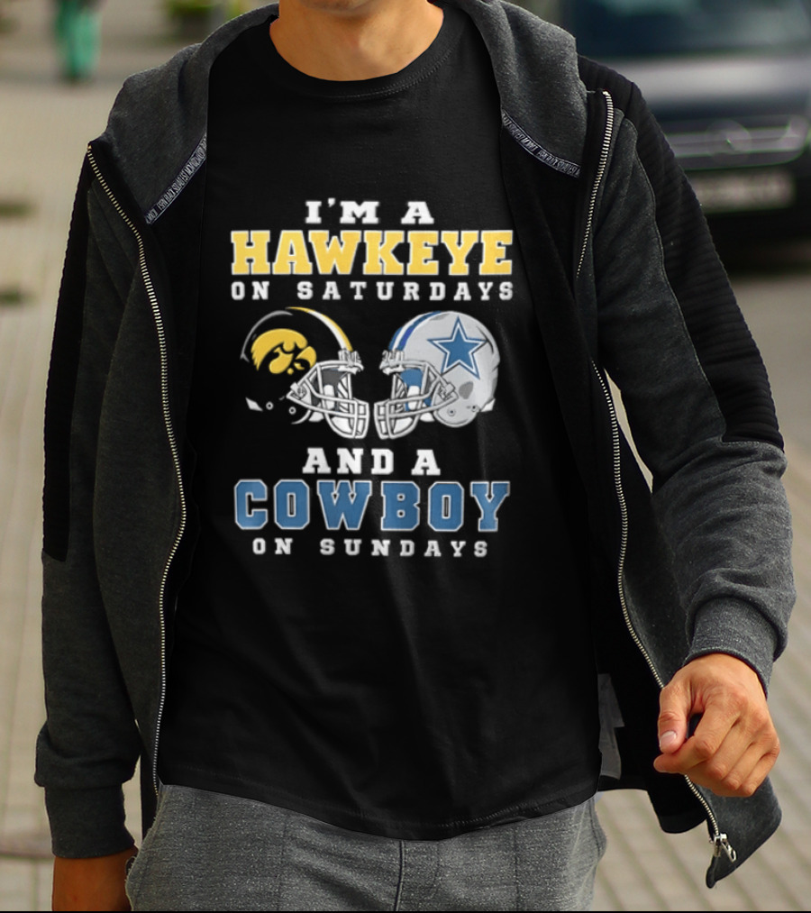 I'm A Hawkeye On Saturdays And A Cowboy On Sundays Football Helmets T-Shirt