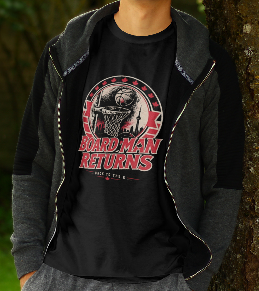Kawhi Leonard Board Man Returns Back To The 6 Toronto Raptors T-Shirt