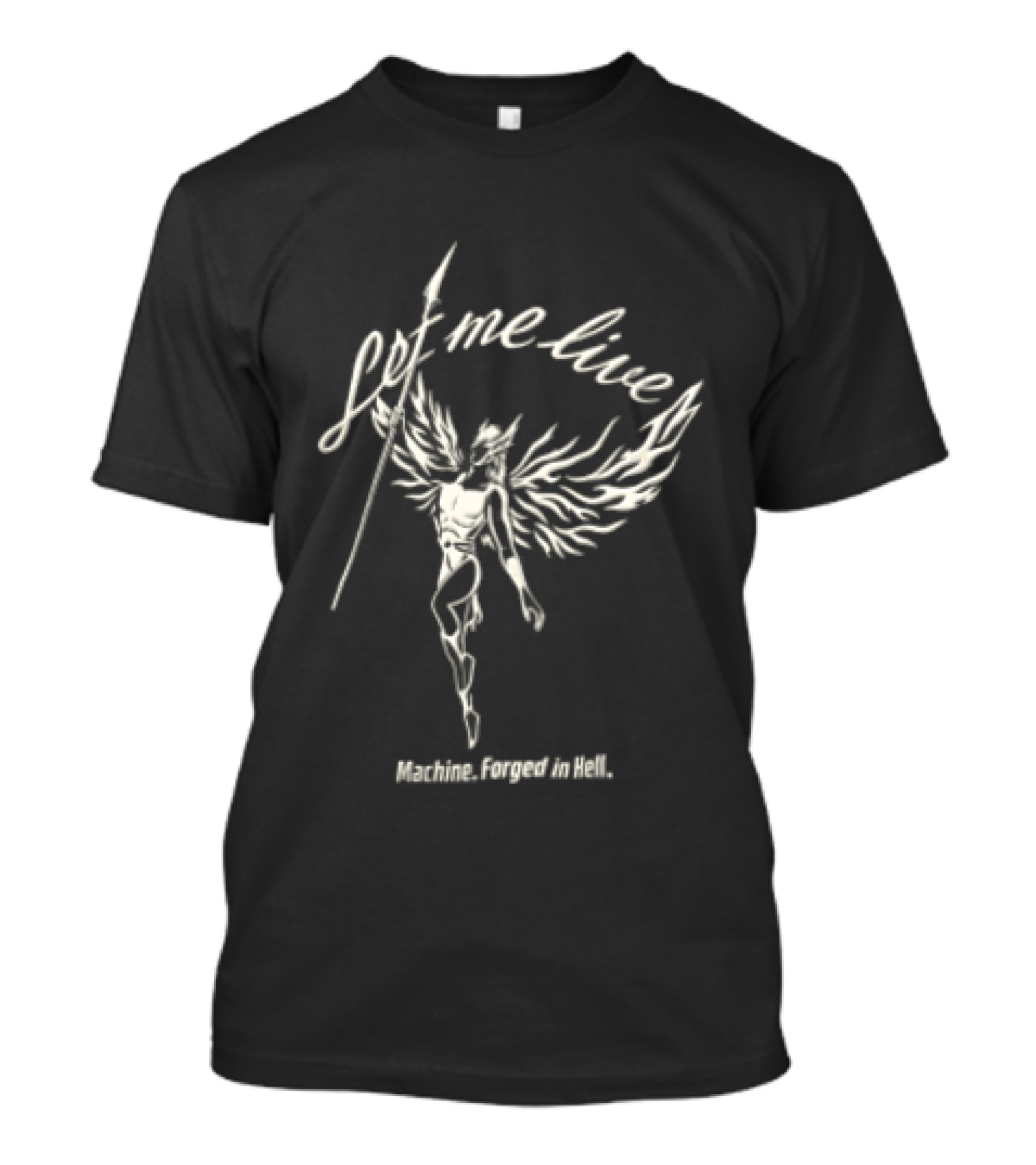 Let Me Live Winged Warrior Machine Forged In Hell Holding Spear Line T-Shirt