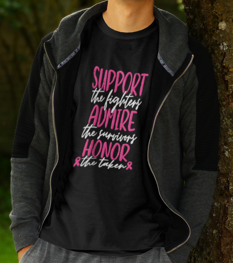 Support The Fighters Admire The Survivors Honor The Taken Pink Ribbon Awareness T-Shirt