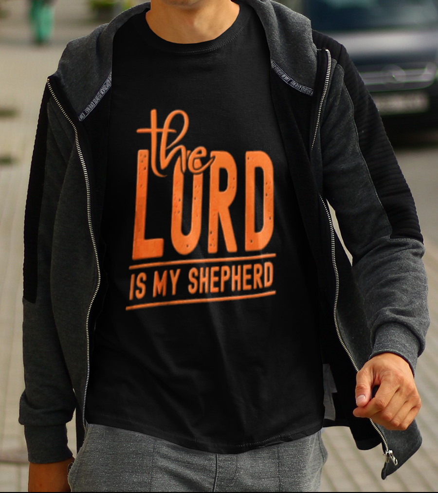 The Lord Is My Shepherd Faithful Christian T-Shirt