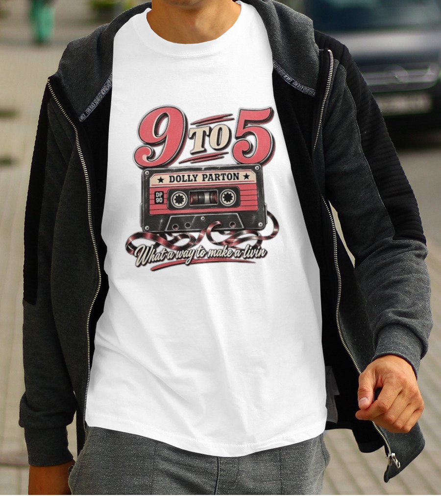 Dolly Parton 9 To 5 Cassette What A Way To Make A Livin T-Shirt